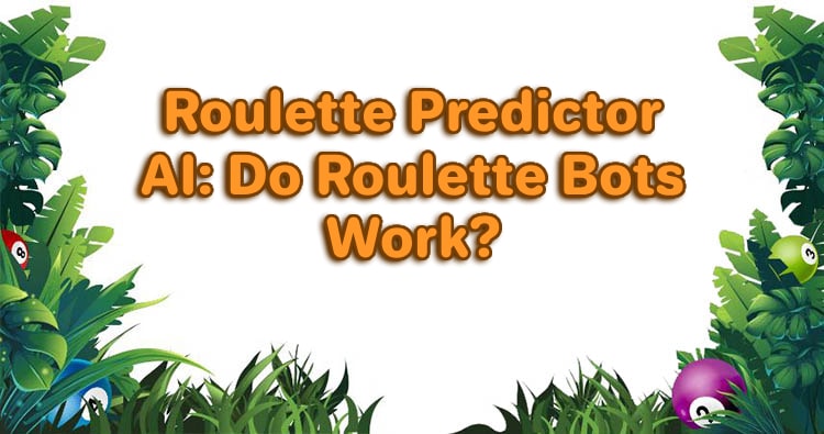 Roulette Predictor AI: Do Roulette Bots Work?